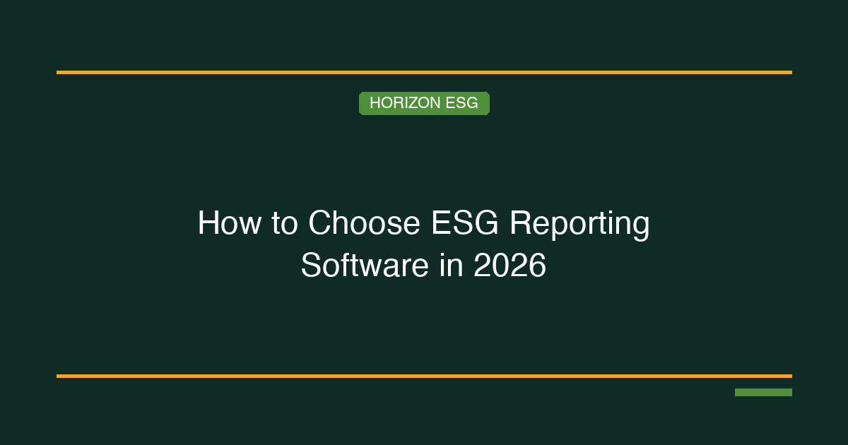 How to Choose ESG Reporting Software in 2026